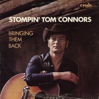 Stompin' Tom Connors - Bringing Them Back